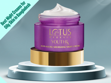 Explore the Finest and best Night Cream Choices for Oily Skin in Bangladesh 2023